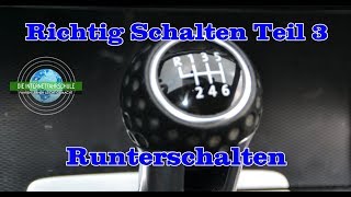 Richtig Schalten Teil 3  Das Runterschalten  Wann muss ich Schalten [upl. by Frida180]