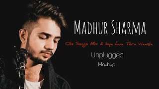 Kya Hua Tera Waada Mashup  Unplugged  Madhur Sharma  Atif Aslam Old Songs Coverati [upl. by Dranrev]