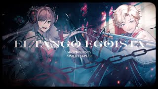 エルㆍタンゴㆍエゴイスタ  El Tango Egoista  ENGLISH COVER Miori Celesta amp Apollo Kepler [upl. by Nerta748]