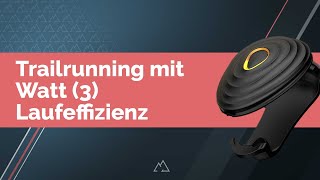 Trailrunning mit Watt Folge 3  Laufeffizienz [upl. by Cristal]