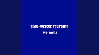 BlauWeiße Teutonia [upl. by Gunther234]