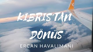 KIBRISTAN DÖNÜŞ  Ercan Havalimanı  Vlog [upl. by Ardnik]