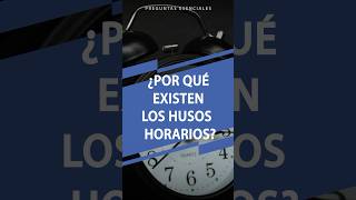 ¿Por qué algunos países tienen HORARIOS DIFERENTES⏰​ [upl. by Eyahc]