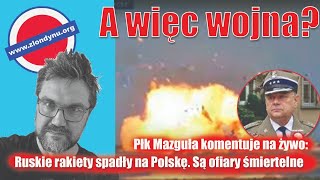 Ruskie rakiety spadły na Polskę Są ofiary śmiertelne  komentuje Adam Mazguła [upl. by Ellahcim184]