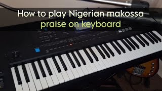 How to play Nigerian makossa praise on keyboard [upl. by Cochrane]