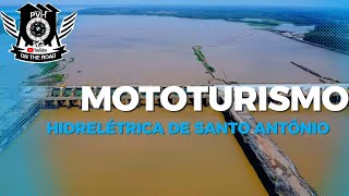 Mototurismo  Hidrelétrica de Santo Antônio [upl. by Esineg]