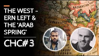 CHC3  The Western Left amp The Arab Spring [upl. by Tamberg585]