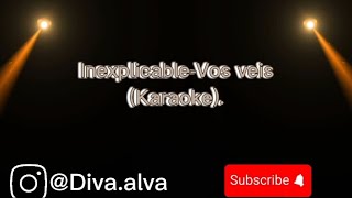 InexplicableVos veisKaraoke karaoke musicavenezolana venezuela [upl. by Aknayirp714]