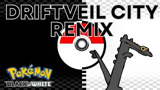 The BEST City Theme from Pokemon Black amp White Remixed  Driftveil City [upl. by Nueormahc]