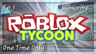 Roblox Tycoon Games Only Ep1 [upl. by Lexy]