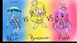 I’m Pink VS I’m Banana VS I’m Blue Part 2 Meme Gacha Life Thank for 600 read description [upl. by Atiroc609]