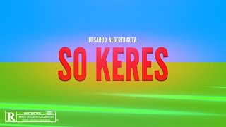 Ursaru x Alberto Guta  So Keres  Official Visualizer [upl. by Bartholomeo]