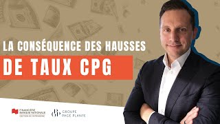 La conséquence des hausses de taux sur les CPG [upl. by Alyehc]