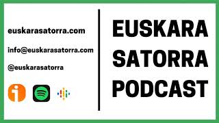 1 Curso aprender euskera  Euskara Satorra Podcast A11 [upl. by Tuneberg]