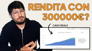 Portafoglio da 300000€ costruire una rendita Caso Reale [upl. by Demitria]