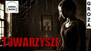 Towarzysze  pełny audiobook groza [upl. by Aikyt]