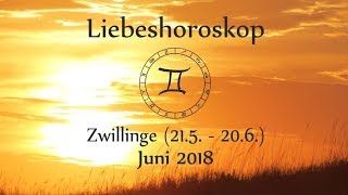 Horoskop Sternzeichen Zwillinge Liebe und Leben im Juni 2018 [upl. by Andrews46]