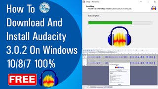 ✅ How To Download And Install Audacity 302 On Windows 1087 100 Free 2021 [upl. by Nnadroj]