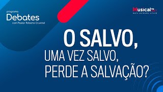 O salvo uma vez salvo perde a salvação  20122022  Rádio Musical FM 1057  SP [upl. by Nadler]