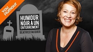 BEATRICE FACQUER  Humour noir à lenterrement [upl. by Sauer547]