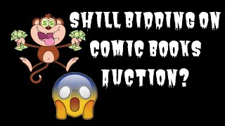 YOU ASKED  I ANSWERED  SHILL BIDDING in comic book auctions [upl. by Syck66]