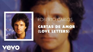 Roberto Carlos  Cartas de Amor Love Letters Áudio Oficial [upl. by Snave263]