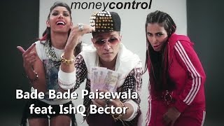 moneycontrol presents Bade Bade Paisewala feat IshQ Bector [upl. by Hayn302]