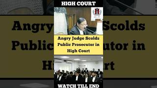 Angry Judge scolds Public Prosecutor in High Court judge advocate highcourt shortvideo [upl. by Aitenev970]