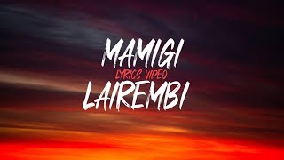 MAMIGI LARIEMBI  LYRICS VIDEO SONG  Manipuri Song🙏✨️ [upl. by Llerrut651]