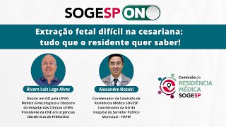 SOGESP On  Extração fetal difícil na cesariana  Tudo que o residente quer saber28112024 [upl. by Meakem]