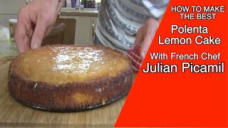 How to make a quotPolenta Lemon Cakequot delicous are easy with French Chef Julien Picamil [upl. by Skippy]