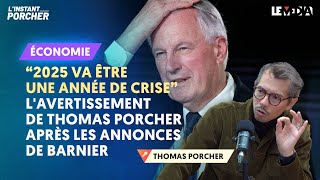 quot2025 VA ÊTRE UNE ANNÉE DE CRISEquot  LAVERTISSEMENT DE THOMAS PORCHER APRÈS LES ANNONCES DE BARNIER [upl. by Starbuck670]