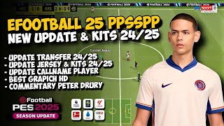 EFOOTBALL 25 PPSSPP  NEW UPDATE TRANSFER JERSEY amp KITS 2425 BEST GRAPICH HD COMMENTARY PETER DRURY [upl. by Yllas]