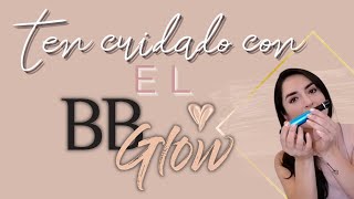 CUIDADO Lo que Nadie te dice del BB Glow ✨ [upl. by Nitsrik]