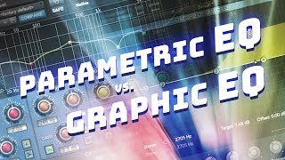 Parametric EQ vs Graphic EQ  Whats the Difference [upl. by Scrivens342]