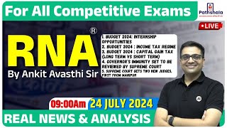 Current Affairs 24 July 2024  RNA Real News and Analysis  For All Exams  Rna by Ankit Avasthi Sir [upl. by Archer]