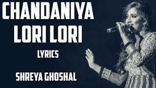 chandaniya lori lori  lyrics  shreya ghoshal [upl. by Bounds]