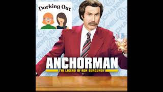 Dorking Out podcast 2004s Anchorman [upl. by Eneloj]