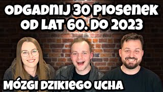 Odgadnij 30 piosenek od lat 60 do 2023 MÓZGI Dzikiego Ucha 🧠  Dzikie Ucho [upl. by Sirdna]