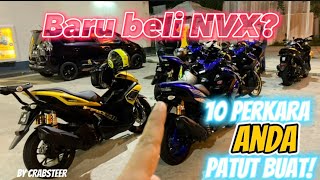 EP 154 Baru Beli Yamaha NVX 10 Perkara Anda Patut Buat at least ambik tahu ✅ [upl. by Einaej595]