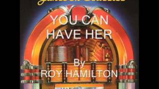 You Can Have Her By Roy Hamilton [upl. by Araes373]