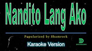 Shamrock  Nandito Lang Ako karaoke version [upl. by Cleveland786]