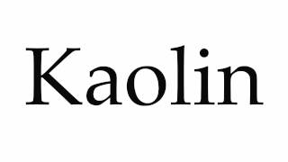 How to Pronounce Kaolin [upl. by Odlaner]