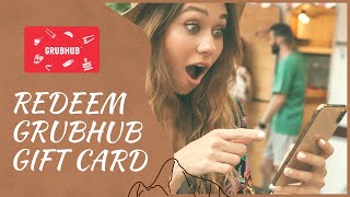 How To Redeem Grub Hub Gift Card 2022  Using Grubhub Gift Cards Online [upl. by Humble]