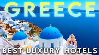 Top 7 Most Luxurious Hotels in Greece  Unparalleled Elegance amp Breathtaking Views [upl. by Nylrac43]