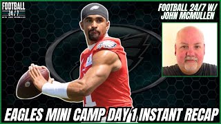 Football 247 Eagles MINICAMP Day 1 Full Recap from John McMullen [upl. by Ybrad632]