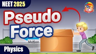 Pseudo Force  Newtons Laws  NEET 2025 Physics  srichaitanyagosala [upl. by Neyuq261]