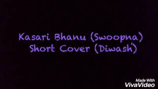 Kasari Bhanu Swoopna Suman  Short Cover  Diwash Shrestha 🇳🇵 [upl. by Ittak]