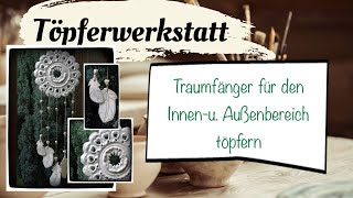 Töpfern für Anfänger  ohne Töpferscheibe Traumfänger töpfern für drinnen und draußen [upl. by Urien478]