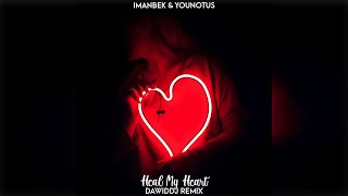 Imanbek amp YouNotUs  Heal My Heart DawidDJ Remix [upl. by Hannis519]